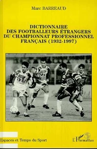 Dictionnaire des footballeurs étrangers du championnat professionnel français