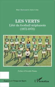 Marc Barreaud et Alain Colzy - Les Verts - L'été du football stéphanois (1972-1978).
