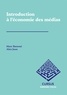 Marc Bassoni et Alexandre Joux - Introduction à l'économie des médias.