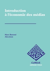 Marc Bassoni et Alexandre Joux - Introduction à l'économie des médias.