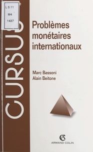 Marc Bassoni et Alain Beitone - Problèmes monétaires internationaux.