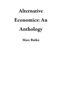 Alternative Economics: An Anthology