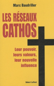 Marc Baudriller - Les réseaux cathos - Politique, société, économie, culture.