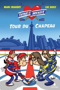 Marc Beaudet et Luc Boily - Tatoué(e)s hockey! - 1 - Tour du chapeau.