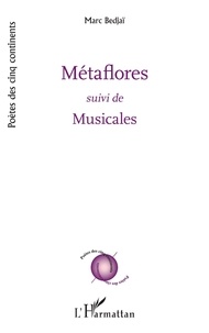 Marc Bedjaï - Métaflores - Suivi de Musicales.