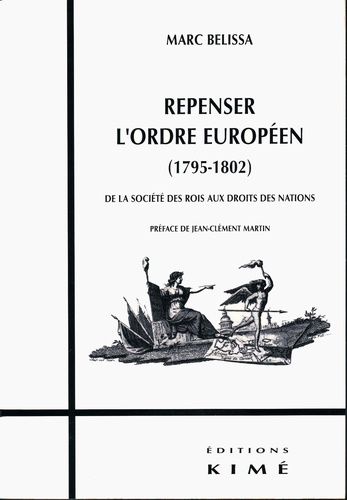 Repenser l'ordre européen (1795-1802). De la société des rois aux Droits des nations