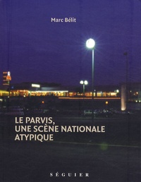 Marc Bélit - Le Parvis, une scène nationale atypique.