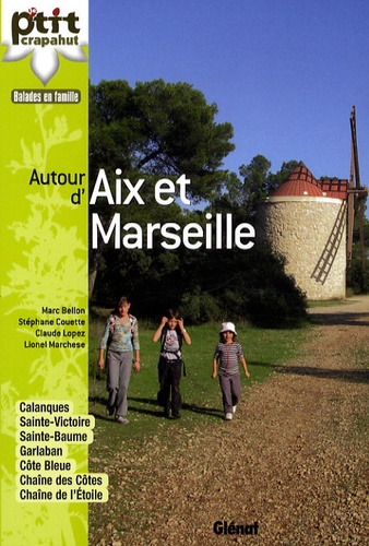 Marc Bellon et Stéphane Couette - Autour d'Aix et Marseille.