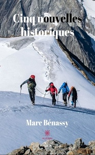 Marc Benassy - Cinq nouvelles historiques.