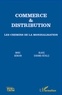Marc Benoun et Blaise Durand-Réville - Commerce et distribution - Les chemins de la mondialisation.