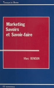 Marc Benoun - Marketing, savoirs et savoir-faire.