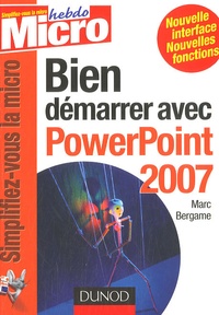 Marc Bergame - Bien démarrer avec PowerPoint 2007.