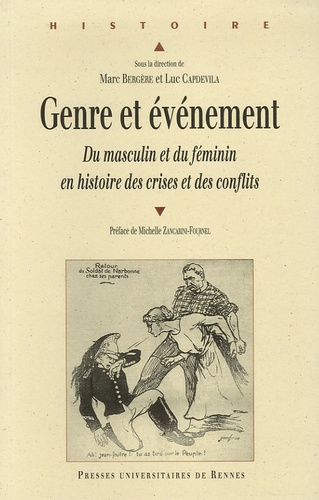 Marc Bergère et Luc Capdevila - Genre et événement - Du masculin et du féminin en histoires des crises et des conflits.