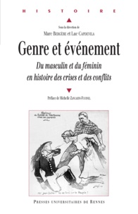 Marc Bergère et Luc Capdevila - Genre et événement - Du masculin et du féminin en histoires des crises et des conflits.
