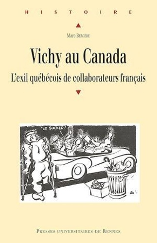 Vichy au Canada. L'exil québécois de collaborateurs français