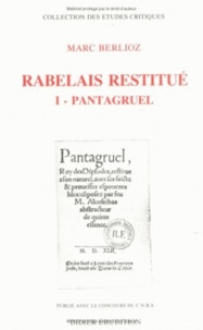 Marc Berlioz - Rabelais restitué Tome 1 - "Pantagruel".