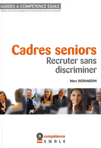 Marc Bernardin - Cadres seniors : Recruter sans discriminer.