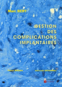 Marc Bert et Patrick Missika - Gestion des complications implantaires.