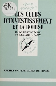 Marc Bertonèche et Claude Vallon - Les Clubs d'investissement et la Bourse.