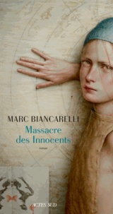 Marc Biancarelli - Massacre des innocents.