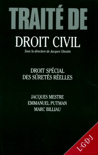 Marc Billiau et Emmanuel Putman - Traite De Droit Civil. Droit Special Des Suretes Reelles.