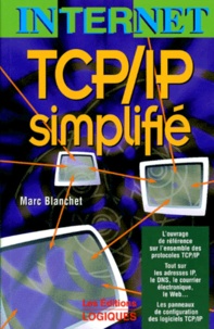 Marc Blanchet - Internet Tcp/Ip Simplifie.