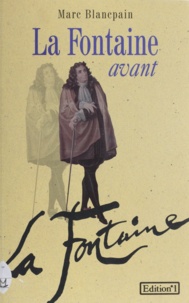 Marc Blancpain - La Fontaine avant La Fontaine.