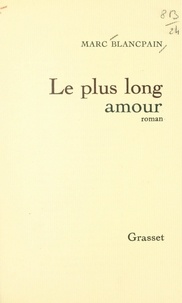 Marc Blancpain - Le plus long amour.