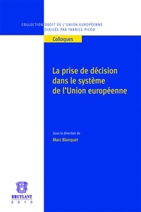 Marc Blanquet - La prise de décision dans le système de l'Union européenne.