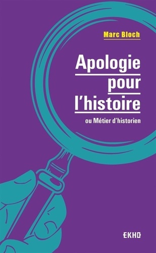 Apologie pour l'histoire ou métier d'historien - Marc ...