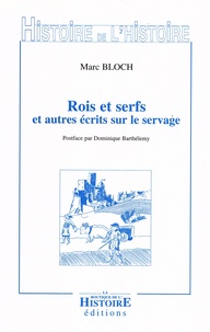 Marc Bloch - Rois et serfs et autres écrits sur le servage - Un chapitre d'histoire capétienne.