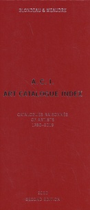 Marc Blondeau et Thierry Meaudre - A.C.I. Art Catalogue Index - Catalogues raisonnés of artists Volume 2 (1780-2019).