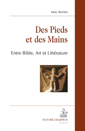 Marc Bochet - Des pieds et des mains - Entre Bible, art et littérature.