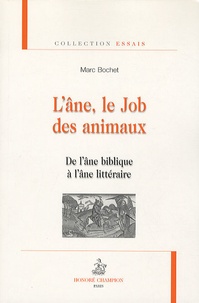 Marc Bochet - L'âne, le job des animaux - De l'âne biblique à l'âne littéraire.