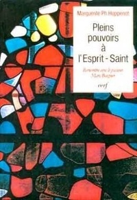 Marc Boegner et Marguerite Hoppenot - Pleins Pouvoirs A L'Esprit Saint. Dialogues Avec Le Pasteur Marc Boegner.