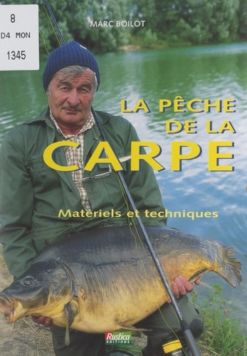 La pêche de la carpe. Matériels et techniques