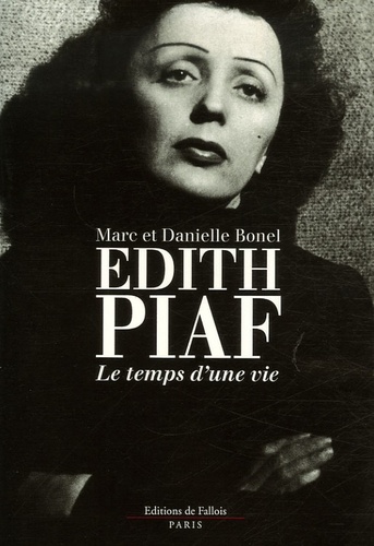 Marc Bonel et Danielle Bonel - Edith Piaf - Le temps d'une vie.