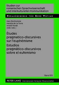 Marc Bonhomme et Mariela de La Torre - Etudes pragmatico-discursives sur l'euphémisme.