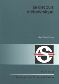Marc Bonhomme - Le discours métonymique.