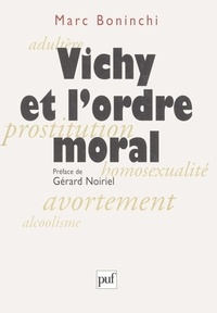 Marc Boninchi - Vichy et l'ordre moral.