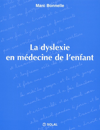 Marc Bonnelle - La Dyslexie En Medecine De L'Enfant.