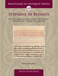 Marc Bouiron - Stéphane de Byzance - Les Ethniques comme source historique : l'exemple de l’Europe occidentale.