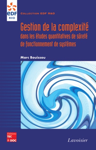 Marc Bouissou - Gestion de la complexité dans les études quantitatives de sûreté de fonctionnnement de systèmes.