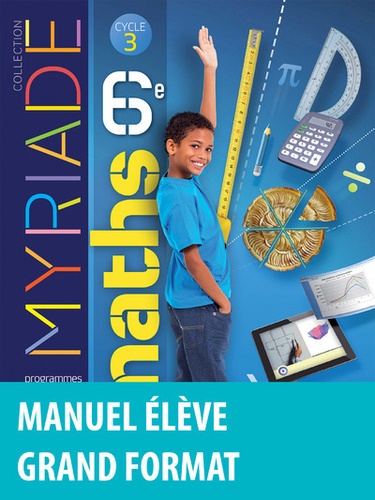 Maths 6e Cycle 3 Myriade. Manuel de l'élève  Edition 2016