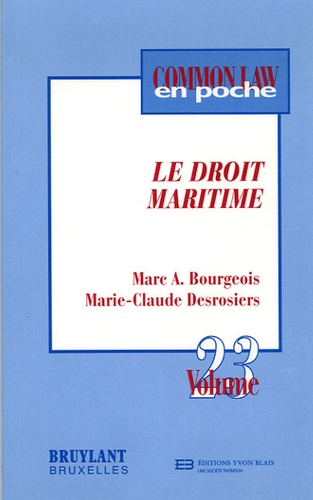 Marc Bourgeois et Marie-Claude Desrosiers - Le droit maritime.