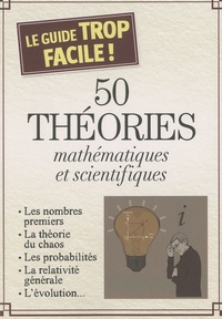 Marc Bousquet et Laurent Brasier - 50 théories mathématiques et scientifiques.