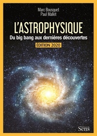 Livres format pdf à télécharger L'astrophysique  - Du Big Bang aux dernières découvertes par Marc Bousquet, Paul Mallet RTF MOBI iBook 9782379830051