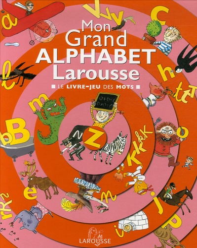 Marc Boutavant et Isabelle Assémat - Mon Grand Alphabet Larousse - Le livre-jeu des mots.