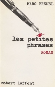 Marc Bredel - Les Petites phrases.