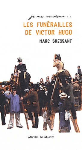 Marc Bressant - Les funérailles de Victor Hugo.